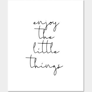 Enjoy the little things Posters and Art